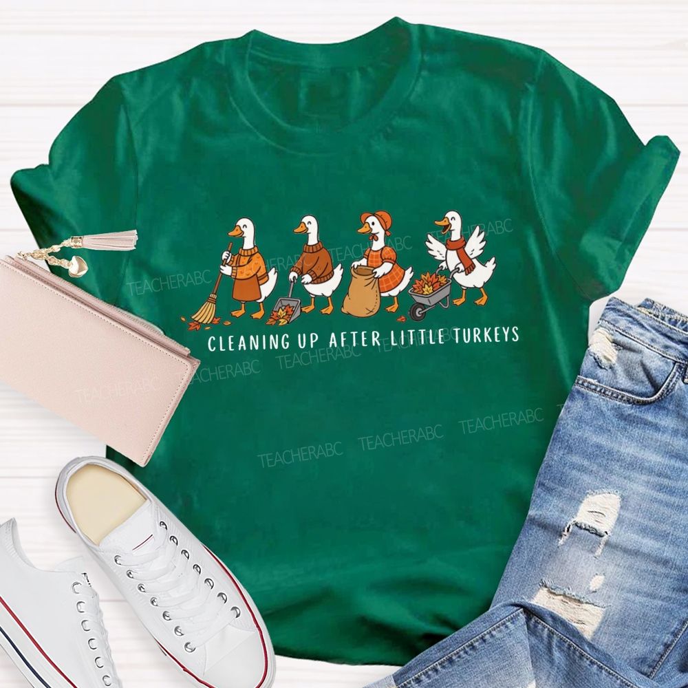 Cleaning Up After Little Turkeys T-shirt
