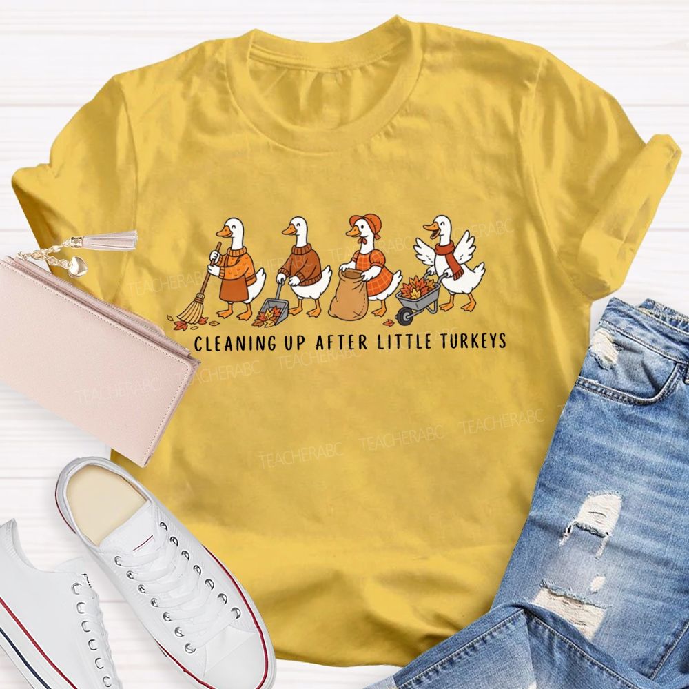 Cleaning Up After Little Turkeys T-shirt