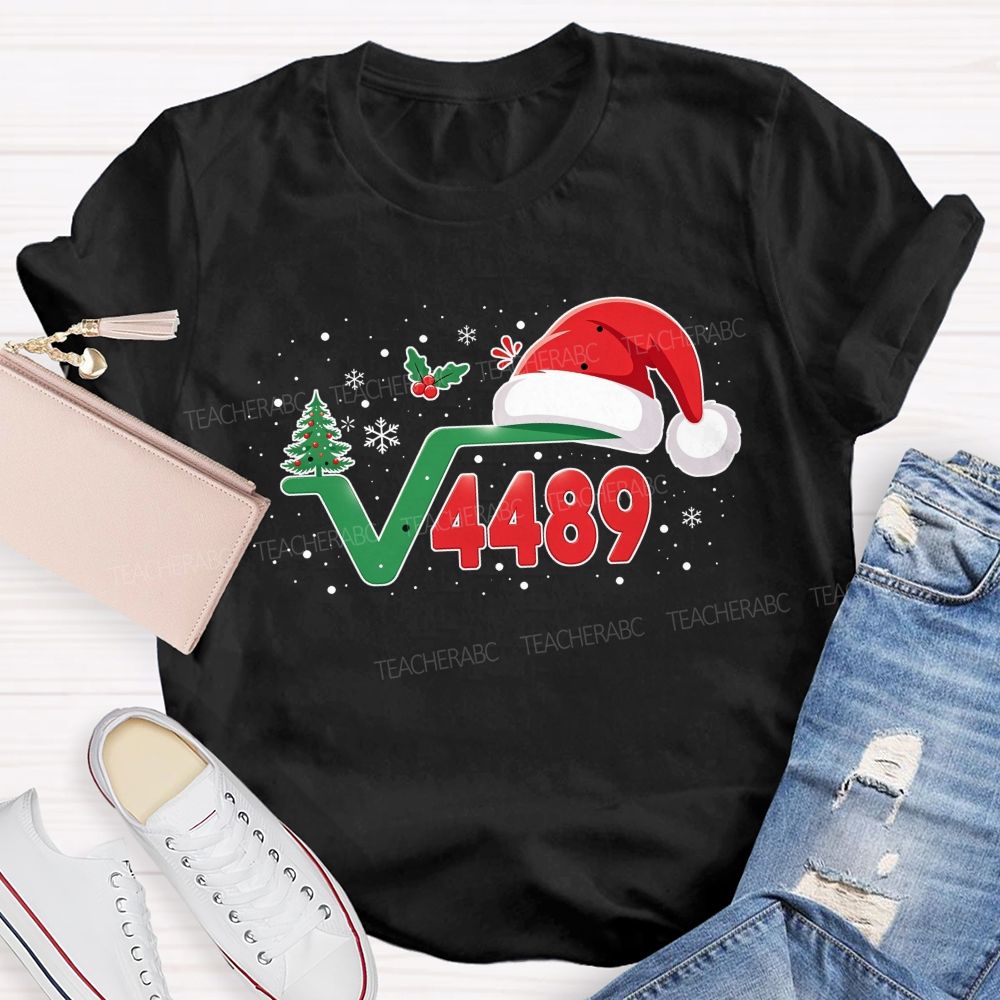 Santa Is The Square Root Of 4489 Math Teacher T-shirt