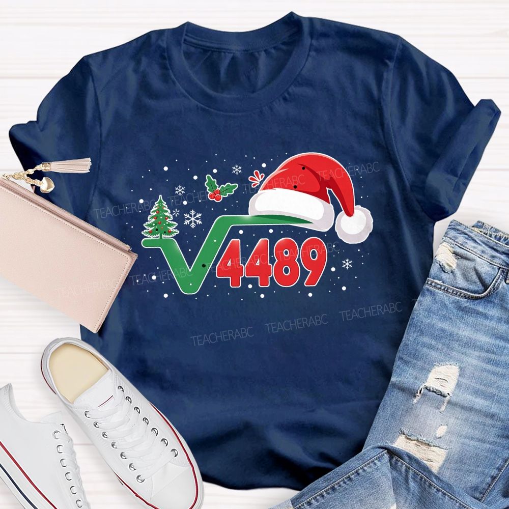 Santa Is The Square Root Of 4489 Math Teacher T-shirt