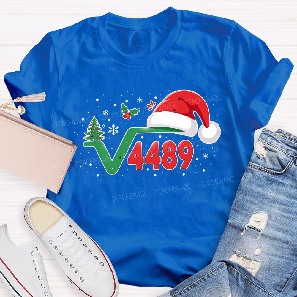 Santa Is The Square Root Of 4489 Math Teacher T-shirt