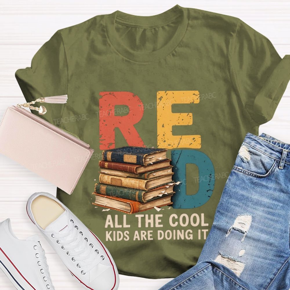 Read All The Cool Kids Are Doing It Teacher T-shirt