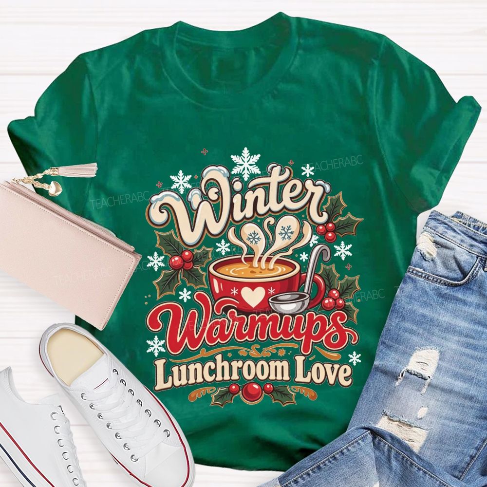 Winter Warmups Lunchroom Love T-shirt