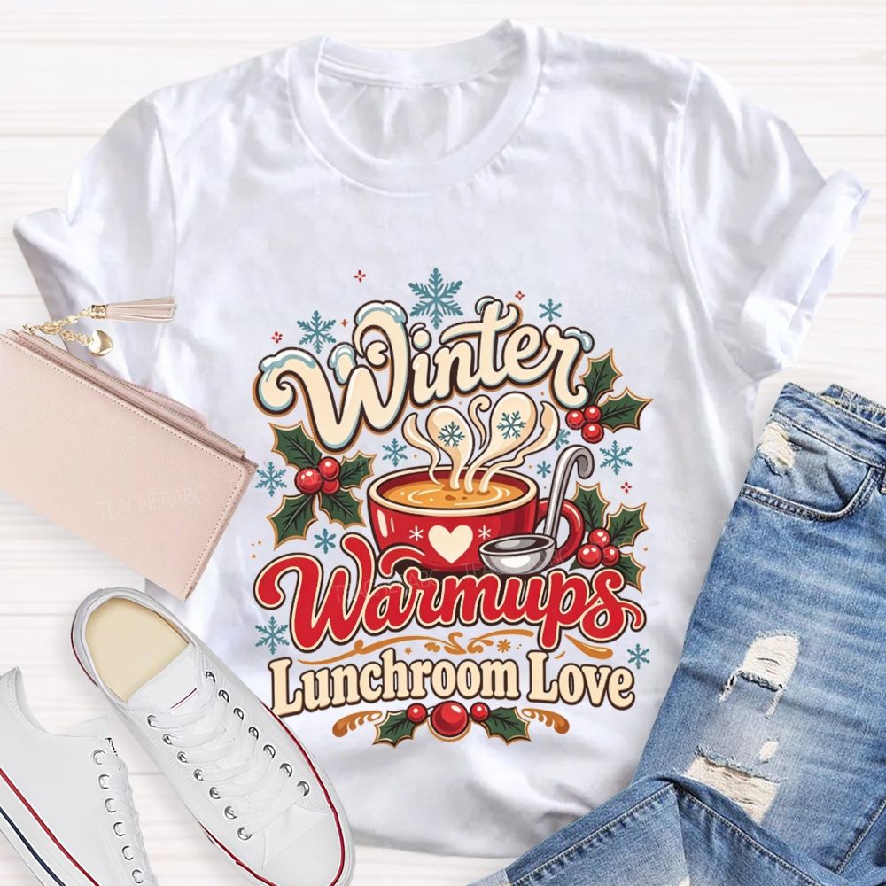 Winter Warmups Lunchroom Love T-shirt