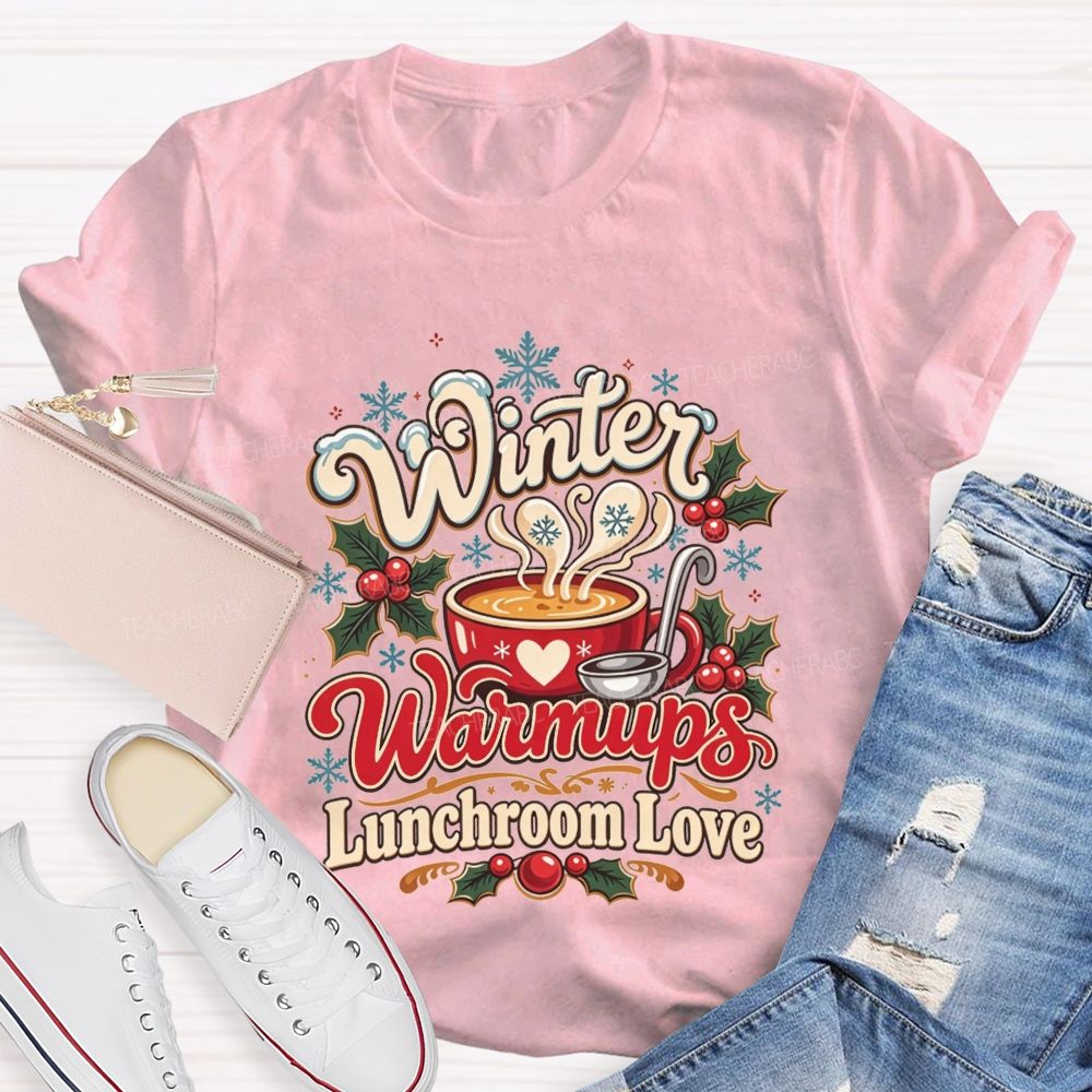 Winter Warmups Lunchroom Love T-shirt