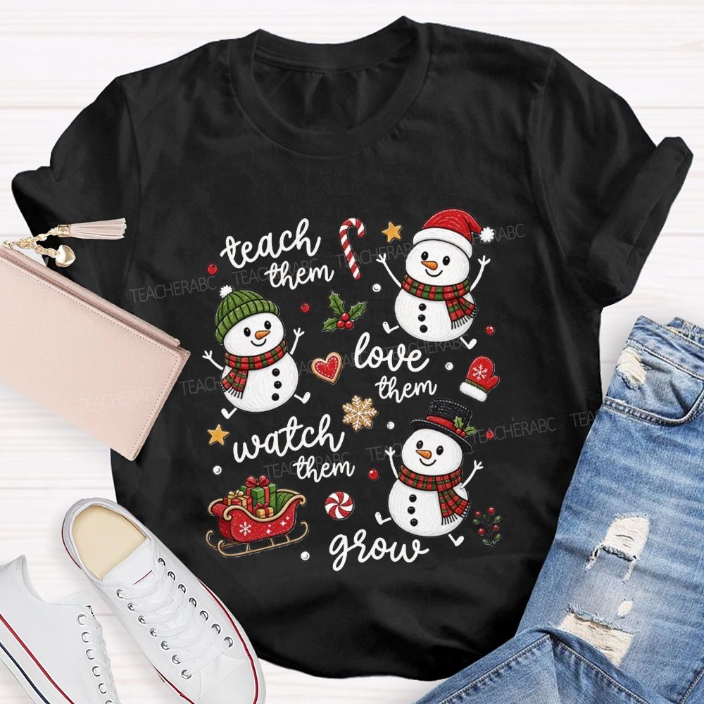 Teach Them Love Them Watch Them Grow Christmas Teacher T-shirt