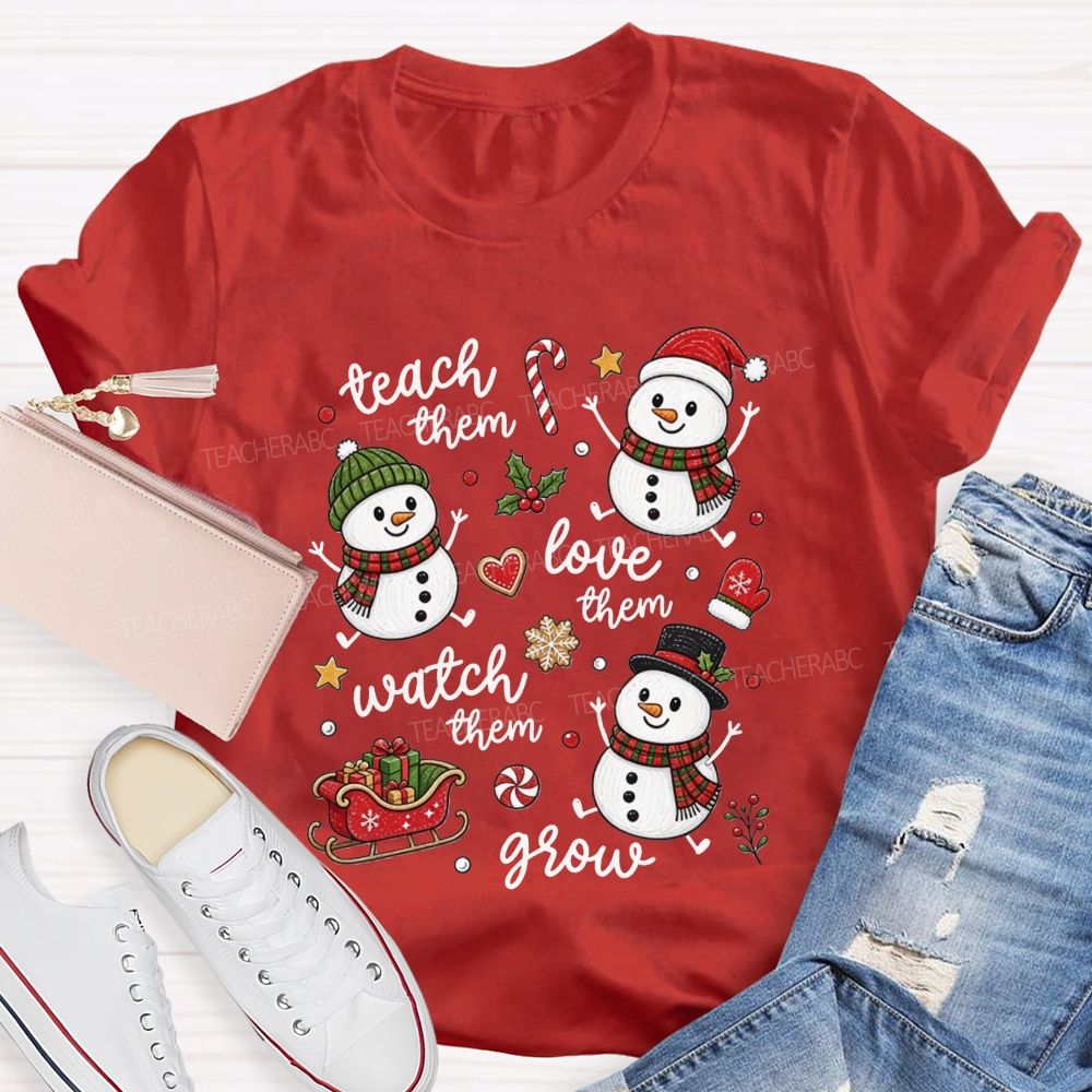 Teach Them Love Them Watch Them Grow Christmas Teacher T-shirt