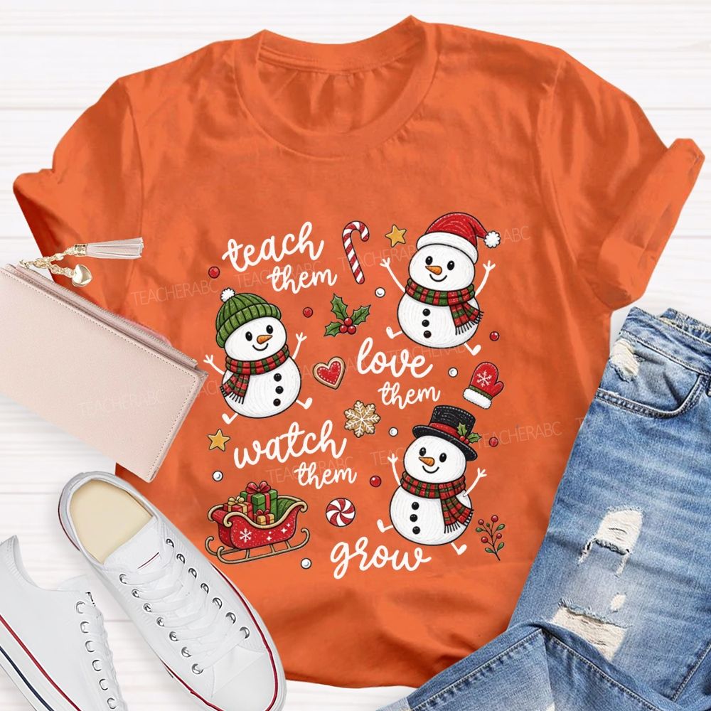 Teach Them Love Them Watch Them Grow Christmas Teacher T-shirt