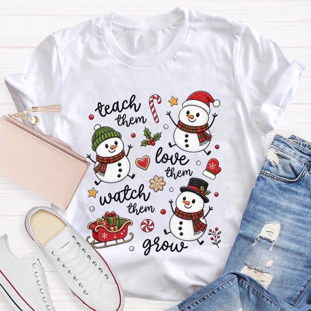 Teach Them Love Them Watch Them Grow Christmas Teacher T-shirt