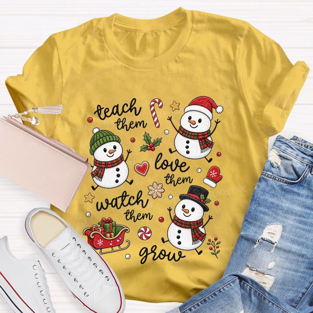 Teach Them Love Them Watch Them Grow Christmas Teacher T-shirt