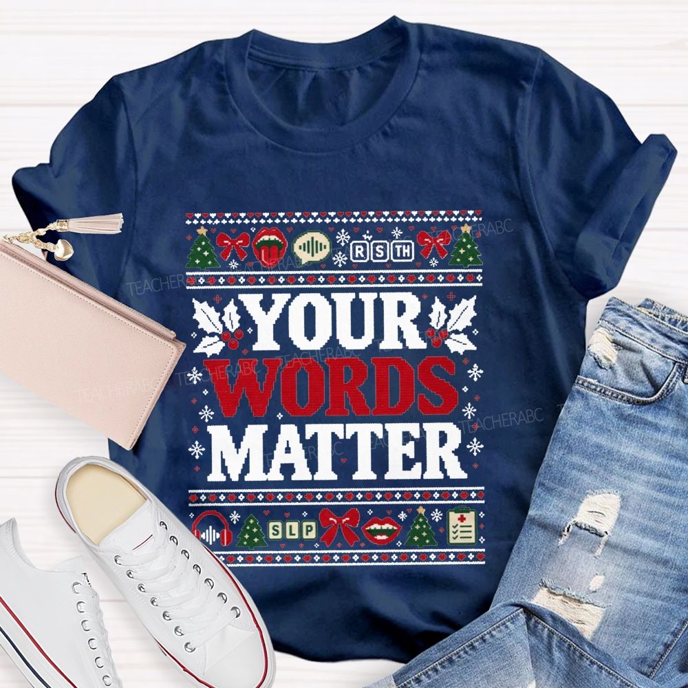 Your Words Matter Christmas Slp Speech Language Pathologist Teacher T-shirt