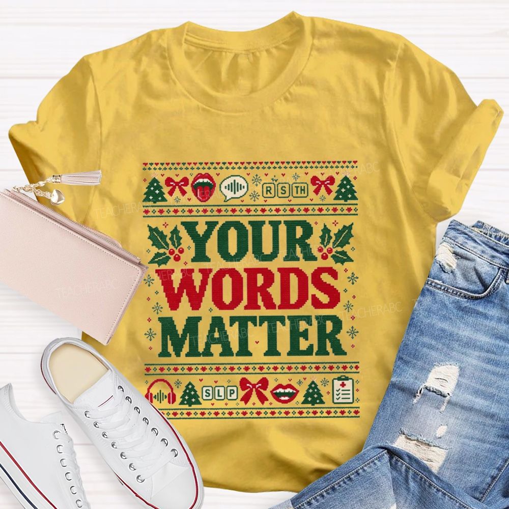 Your Words Matter Christmas Slp Speech Language Pathologist Teacher T-shirt