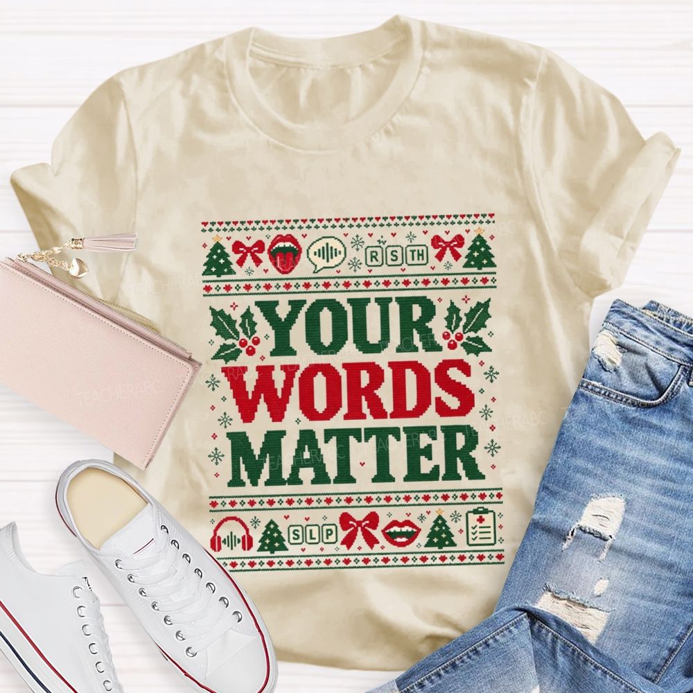 Your Words Matter Christmas Slp Speech Language Pathologist Teacher T-shirt