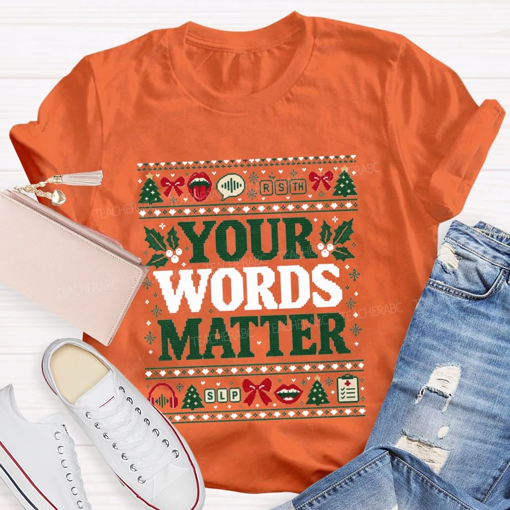 Your Words Matter Christmas Slp Speech Language Pathologist Teacher T-shirt