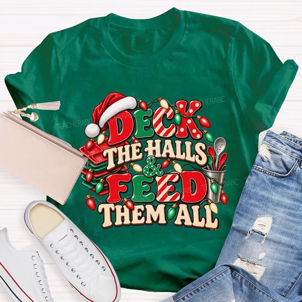 Deck The Halls And Feed Them All Christmas Cafeteria Worker T-shirt