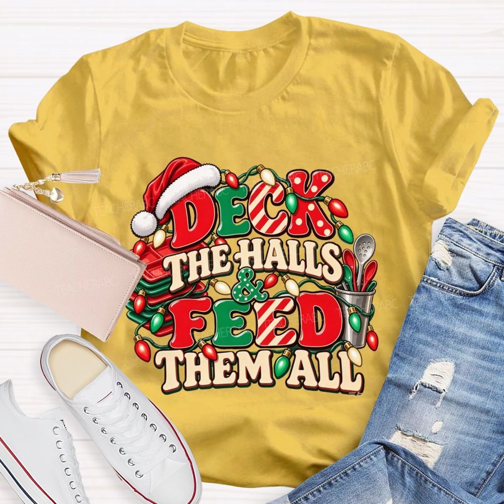 Deck The Halls And Feed Them All Christmas Cafeteria Worker T-shirt