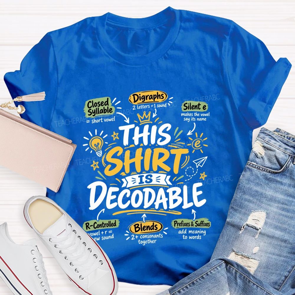 This Shirt Is Decodable Science Of Reading Teacher T-shirt