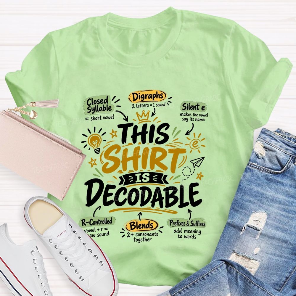 This Shirt Is Decodable Science Of Reading Teacher T-shirt