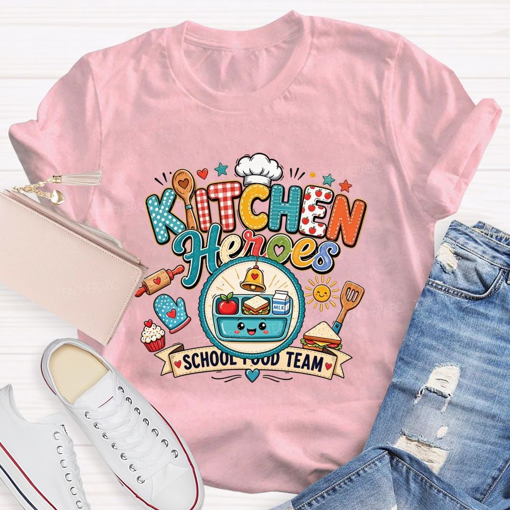 Kitchen Heroes School Food Team Lunch Lady Cafeteria Staff T-shirt