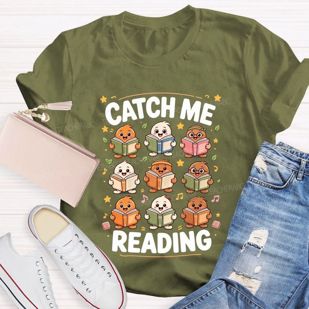 Catch Me Reading Teacher Cartoon Reading Characters Literacy Educator Teacher T-shirt