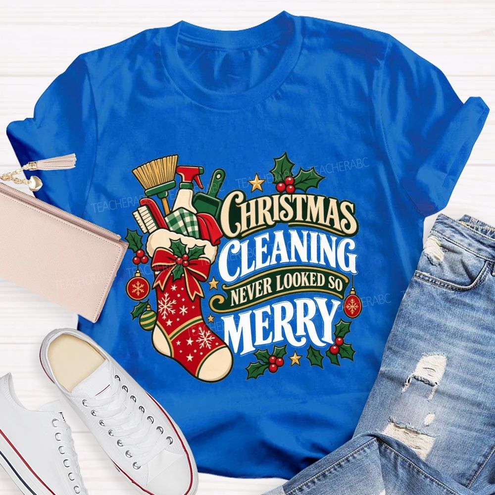 Christmas Cleaning Never Looked So Merry T-shirt