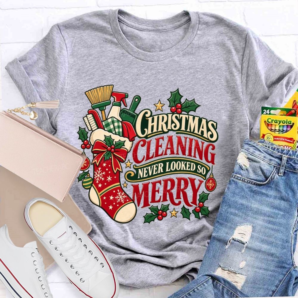 Christmas Cleaning Never Looked So Merry T-shirt