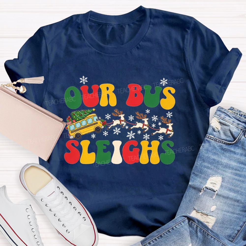 Our Bus Sleighs Christmas School Bus Driver T-shirt