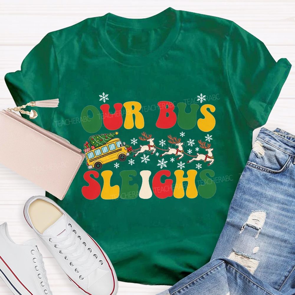 Our Bus Sleighs Christmas School Bus Driver T-shirt