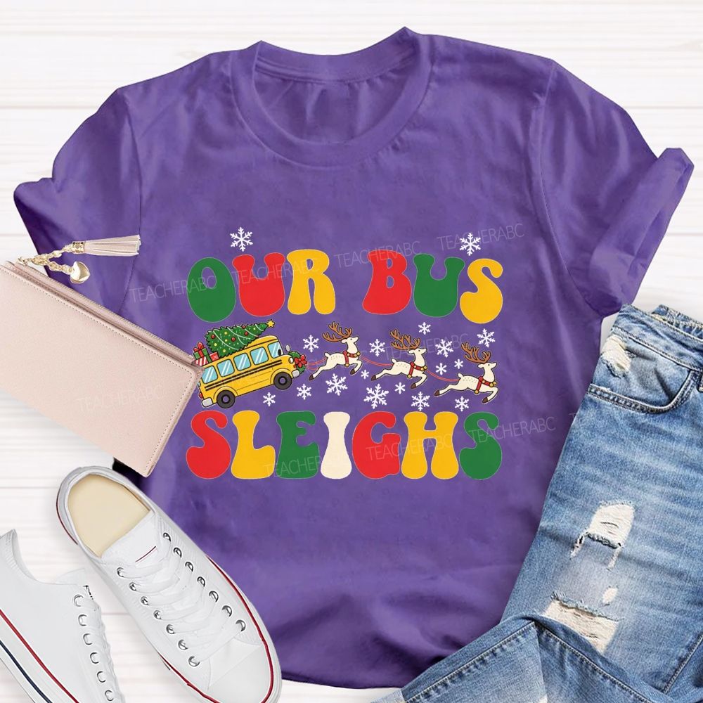 Our Bus Sleighs Christmas School Bus Driver T-shirt