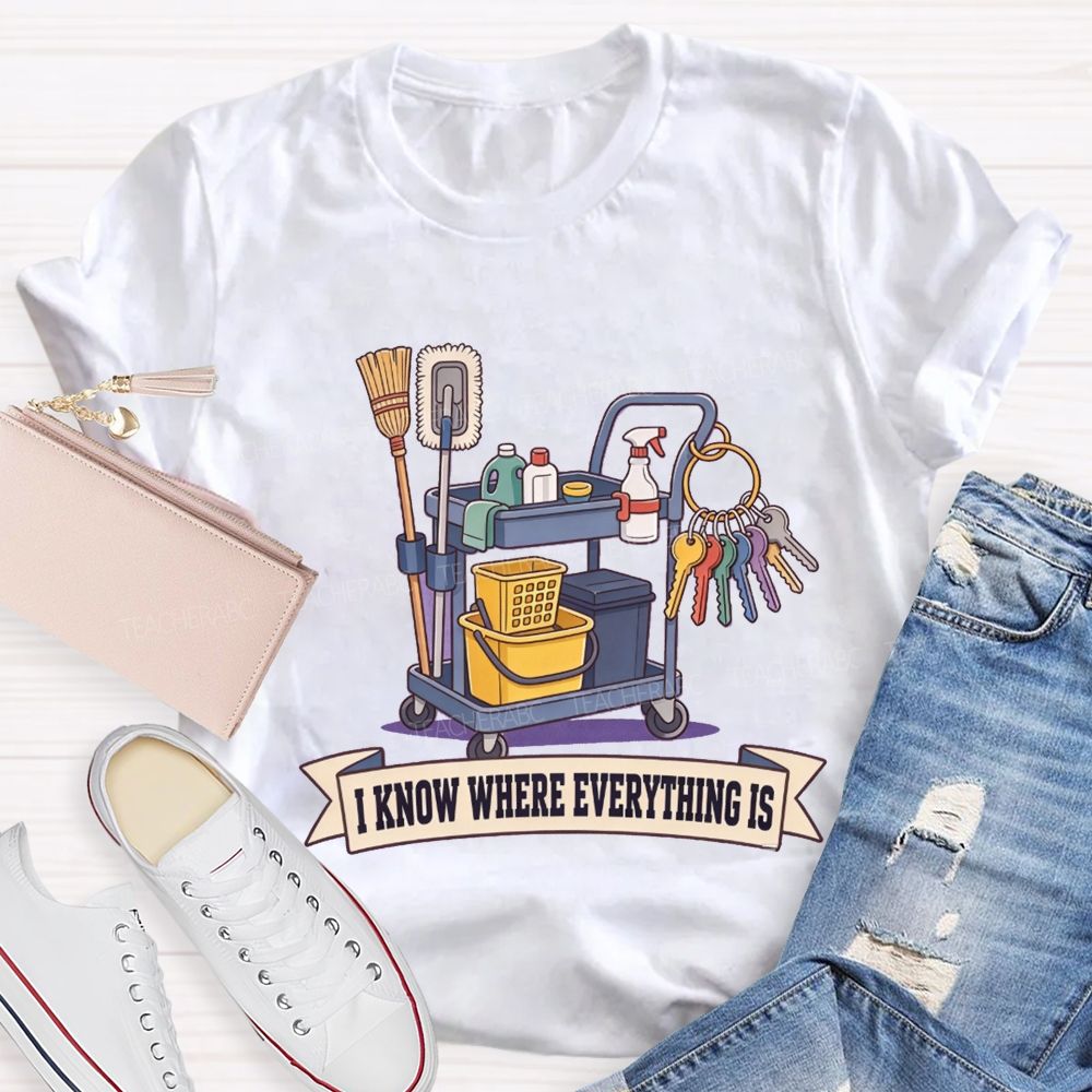 I Know Where Everything Is Custodian T-shirt