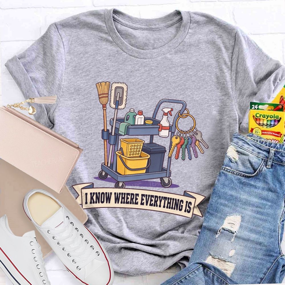 I Know Where Everything Is Custodian T-shirt
