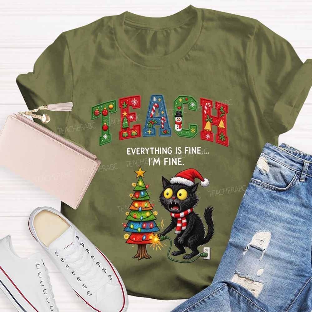 Teacher Christmas I'M Fine Black Cat Everything Is Fine Teacher T-shirt
