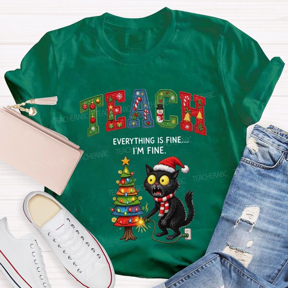Teacher Christmas I'M Fine Black Cat Everything Is Fine Teacher T-shirt