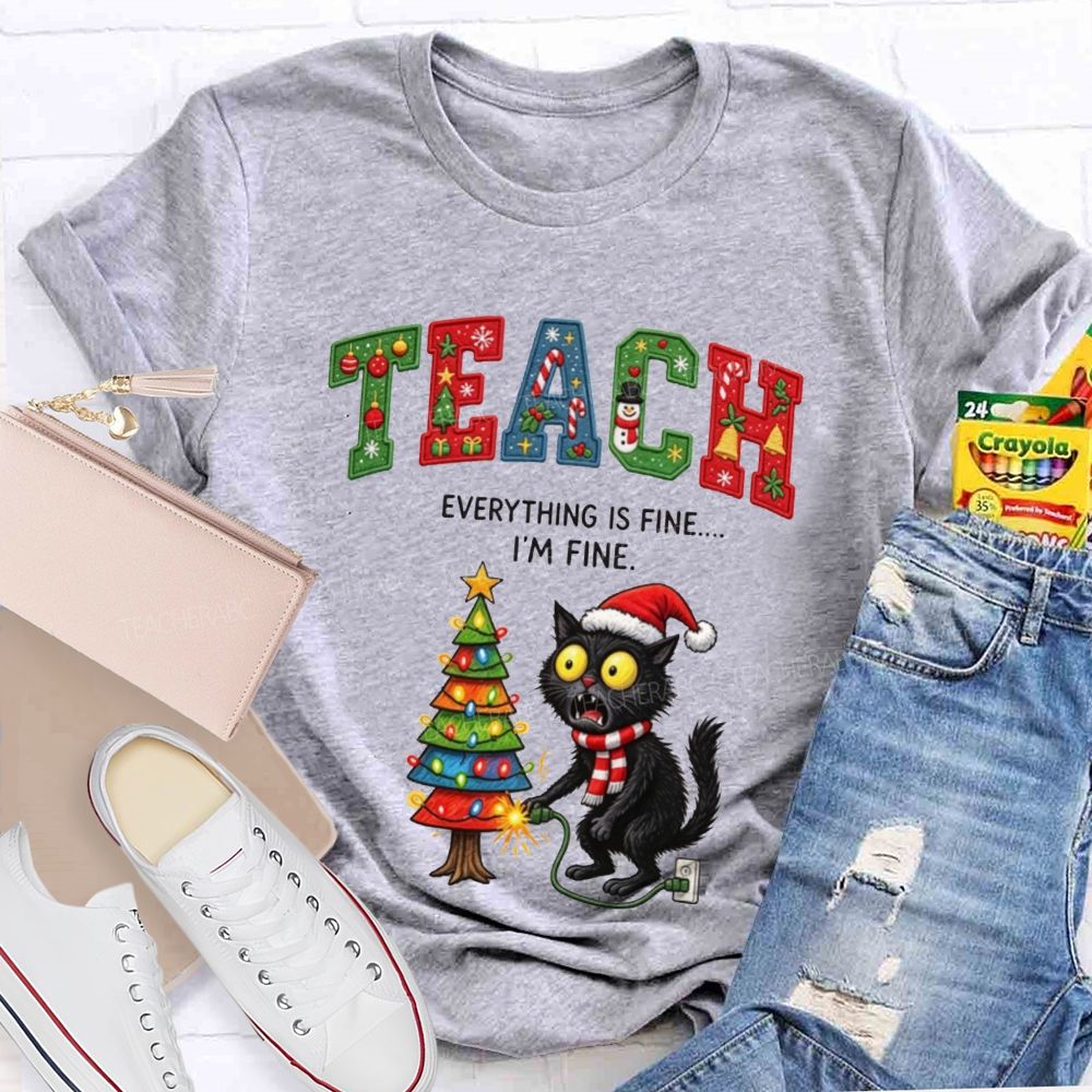 Teacher Christmas I'M Fine Black Cat Everything Is Fine Teacher T-shirt