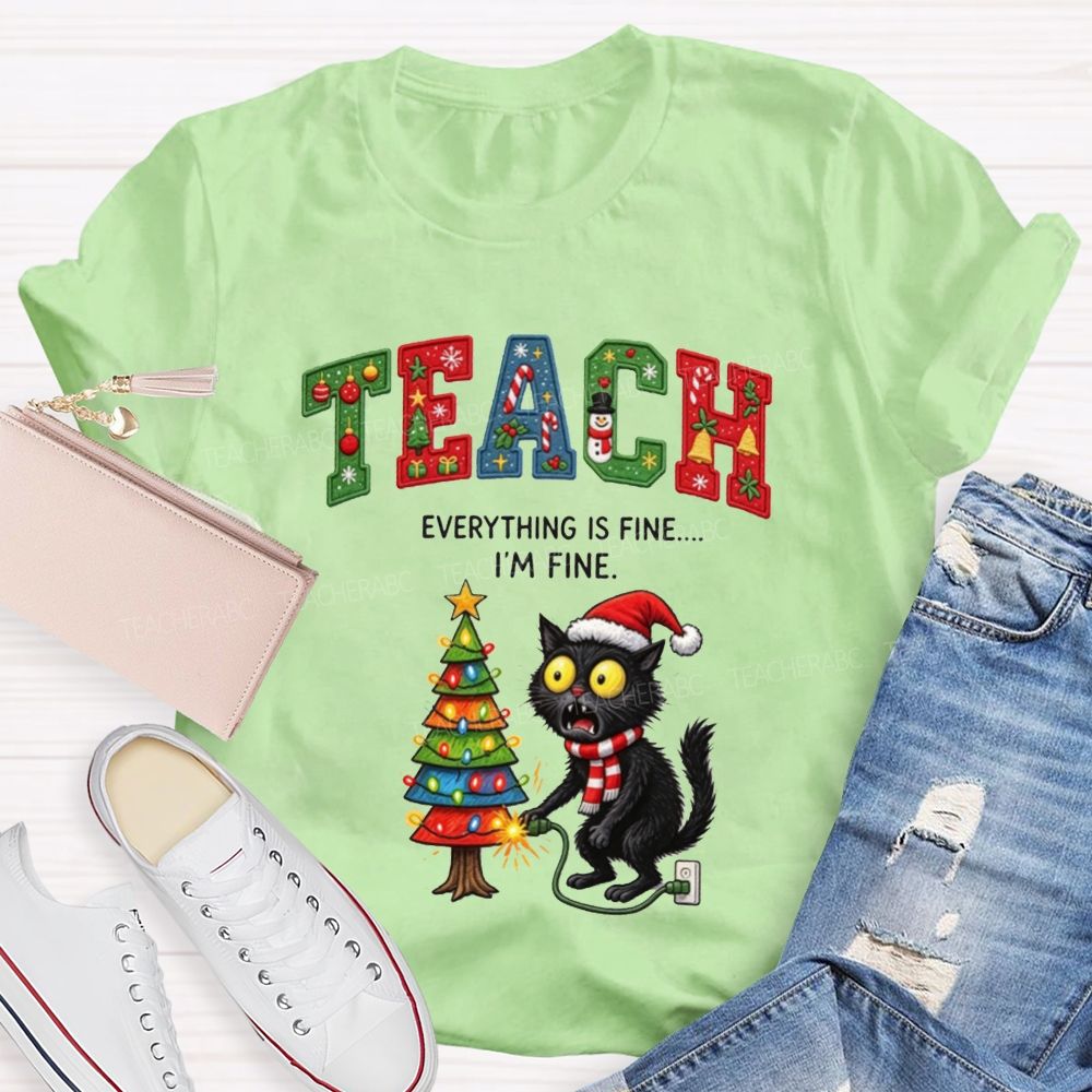 Teacher Christmas I'M Fine Black Cat Everything Is Fine Teacher T-shirt