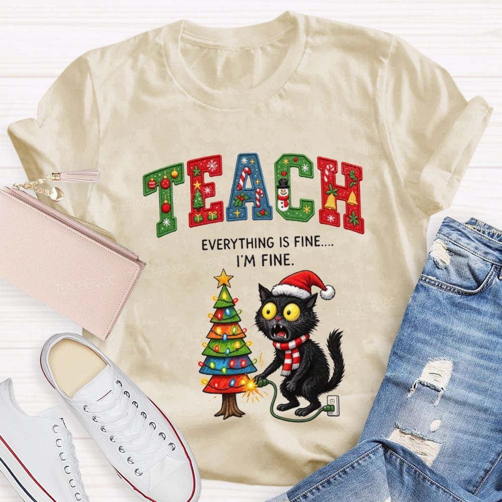 Teacher Christmas I'M Fine Black Cat Everything Is Fine Teacher T-shirt