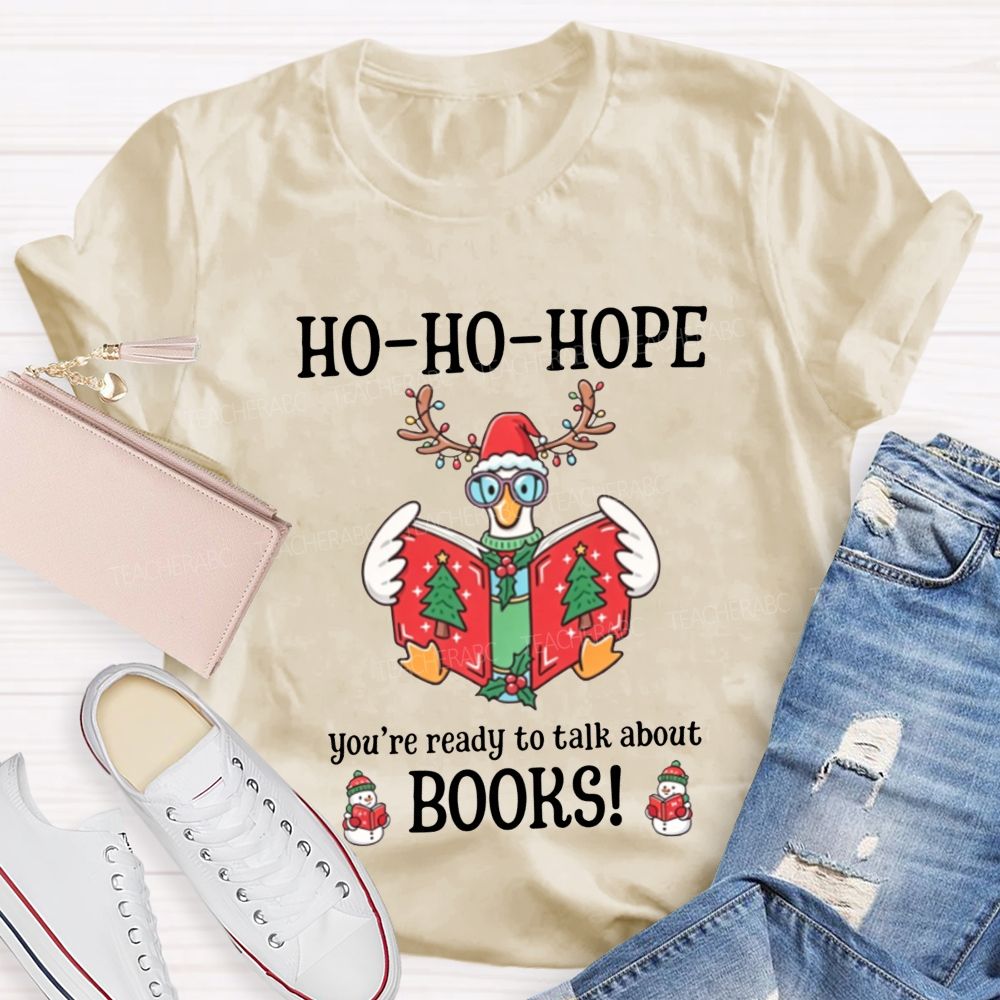 Ho-Ho-Hope You'Re Ready To Talk About Books Teacher T-shirt