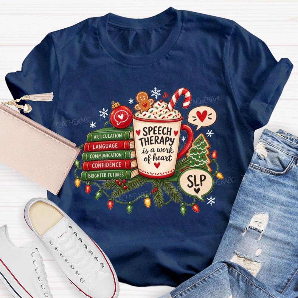 Speech Therapy Is A Work Of Heart Slp Christmas Teacher T-shirt