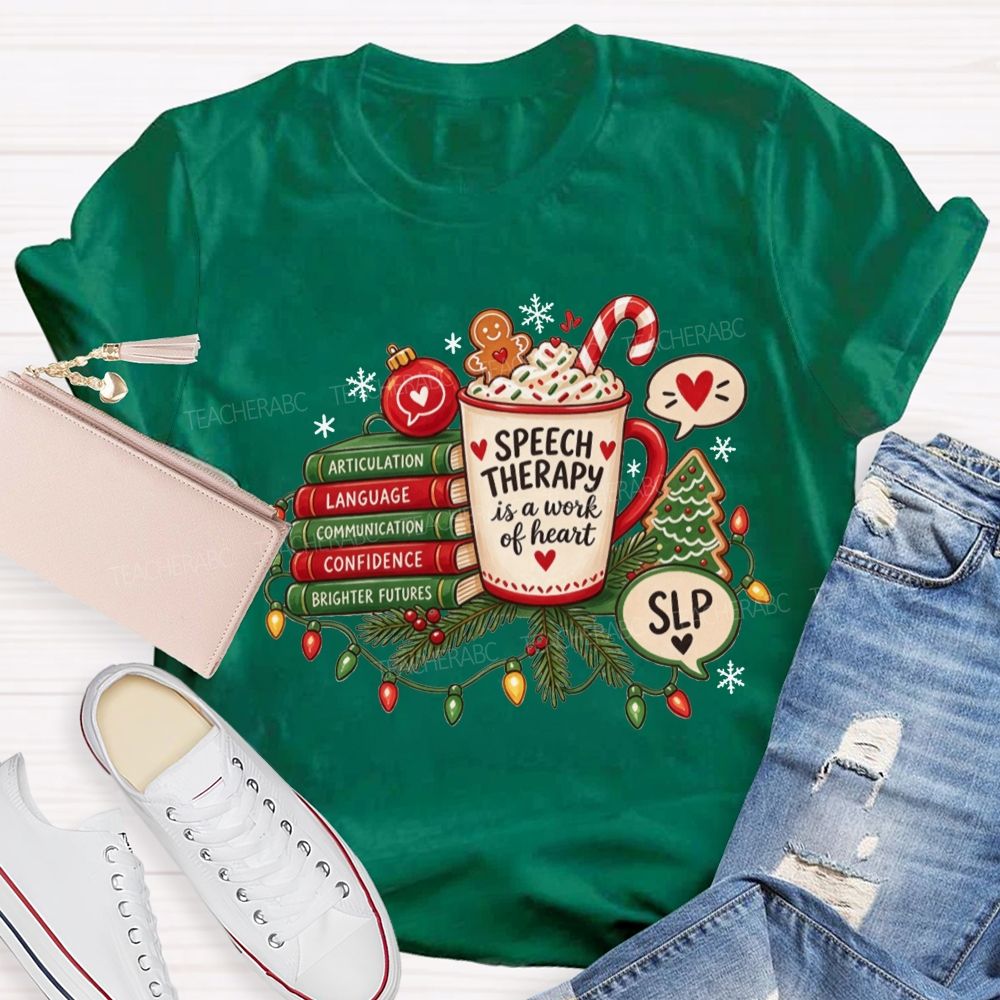 Speech Therapy Is A Work Of Heart Slp Christmas Teacher T-shirt