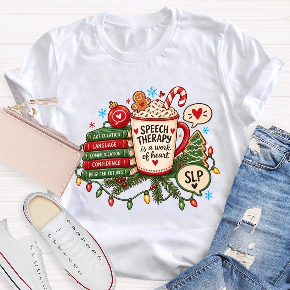 Speech Therapy Is A Work Of Heart Slp Christmas Teacher T-shirt