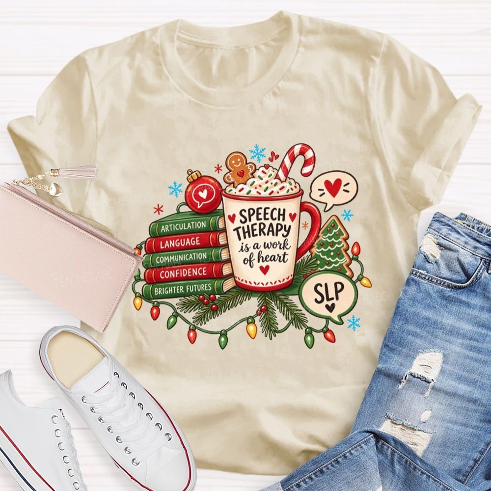 Speech Therapy Is A Work Of Heart Slp Christmas Teacher T-shirt