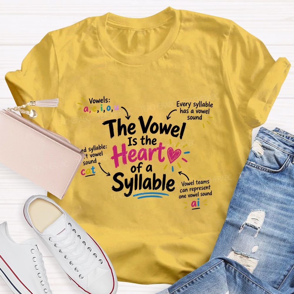 The Vowel Is the Heart of a Syllable Teacher T-shirt