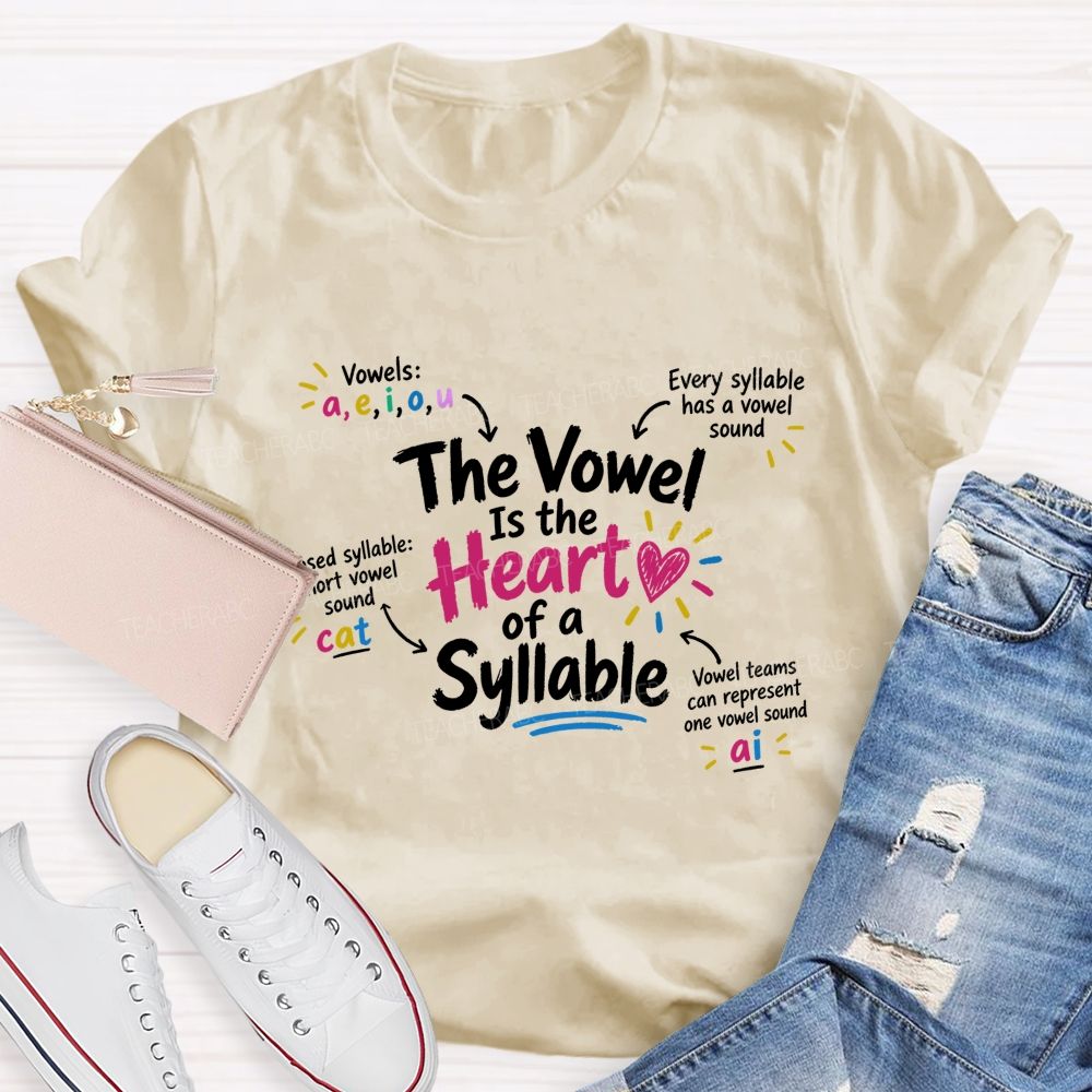The Vowel Is the Heart of a Syllable Teacher T-shirt