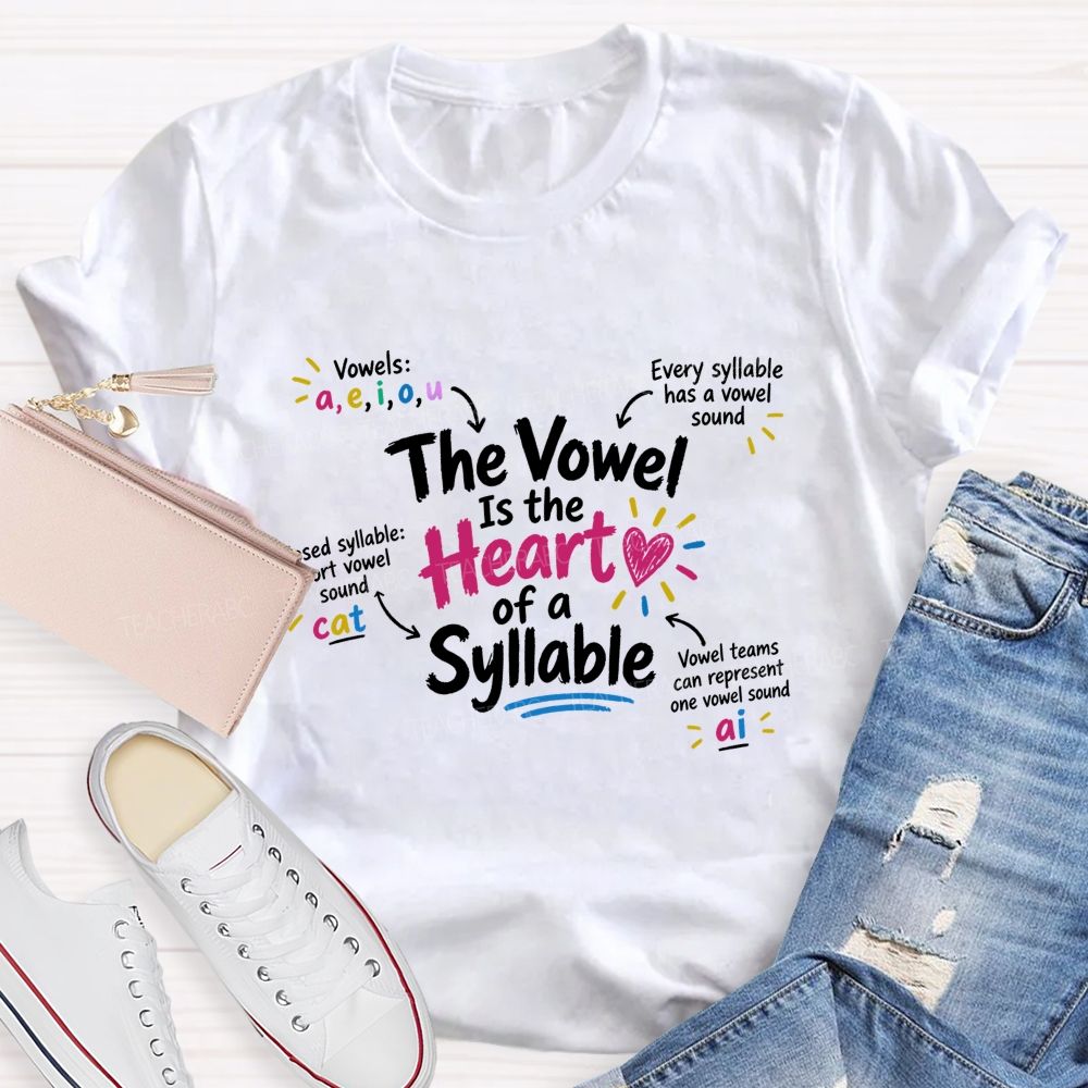 The Vowel Is the Heart of a Syllable Teacher T-shirt