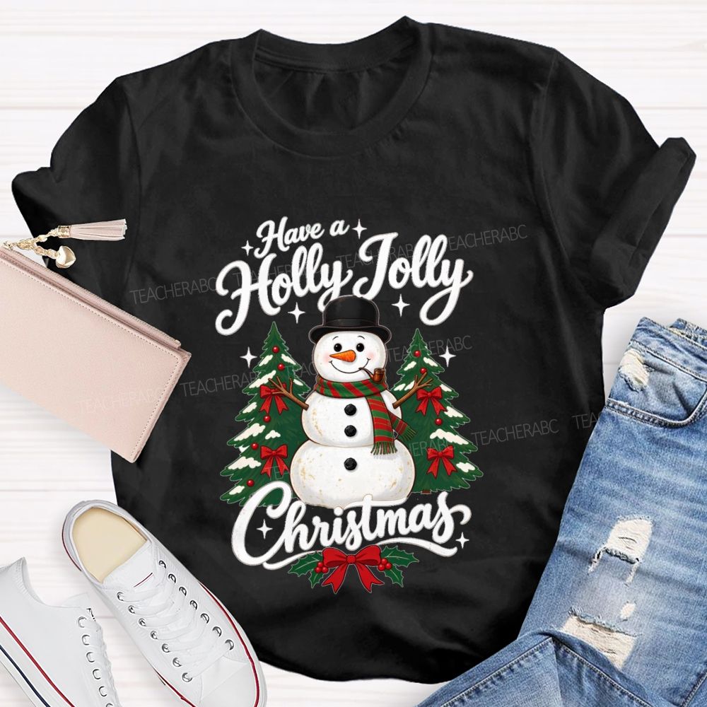 Have A Holly Jolly Christmas Teacher T-shirt