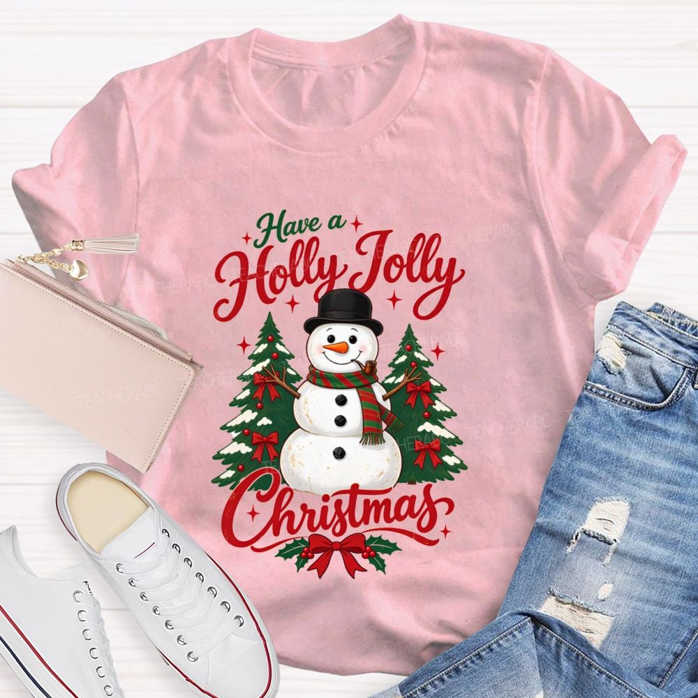 Have A Holly Jolly Christmas Teacher T-shirt