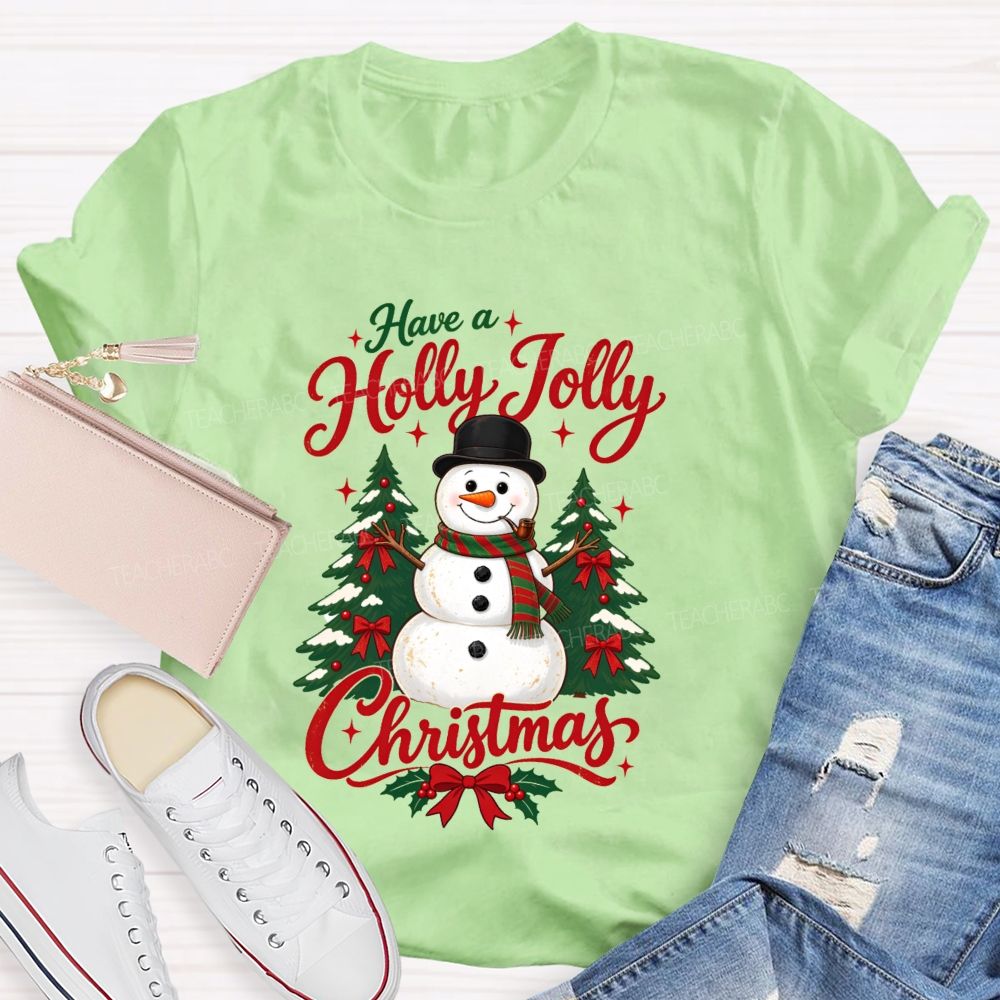 Have A Holly Jolly Christmas Teacher T-shirt