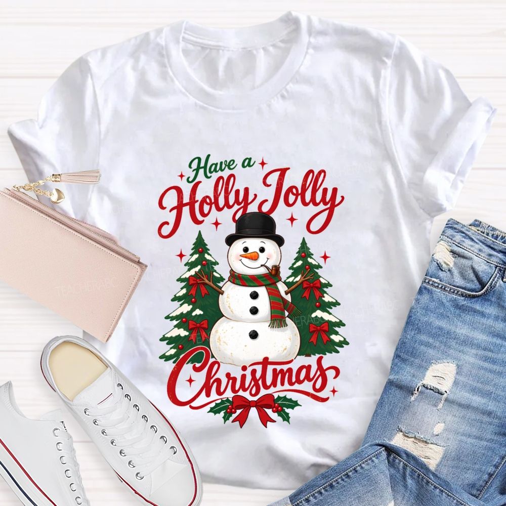 Have A Holly Jolly Christmas Teacher T-shirt