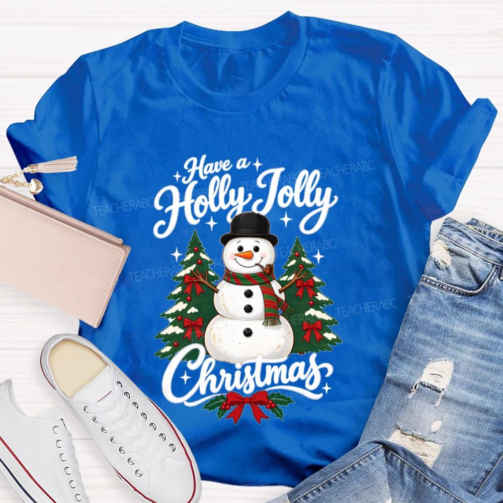 Have A Holly Jolly Christmas Teacher T-shirt