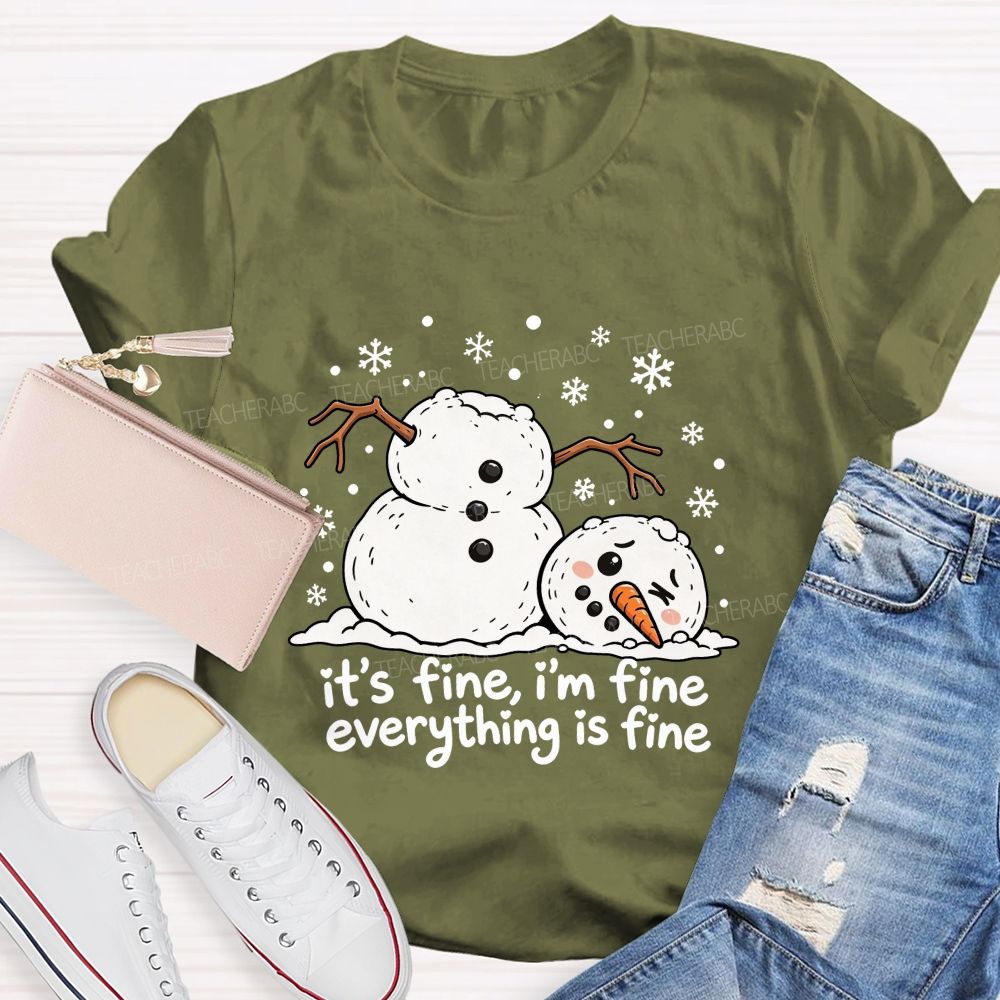 Everything'S Fine The Melting Snowman Teacher T-Shirt